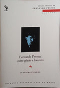 FERNANDO PESSOA: ENTRE GÉNIO E LOUCURA.