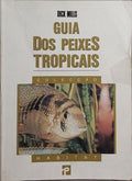 GUIA DOS PEIXES TROPICAIS.