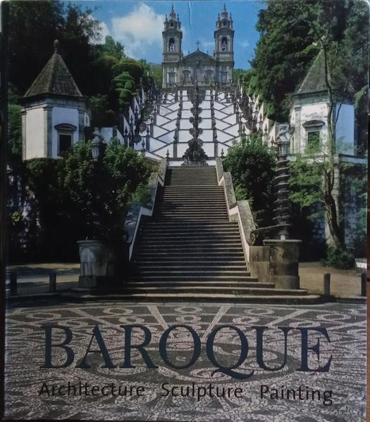 BAROQUE: ARCHITECTURE, SCHULPTURE, PAINTING.