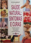 SAÚDE NATURAL: SINTOMAS E CURAS.