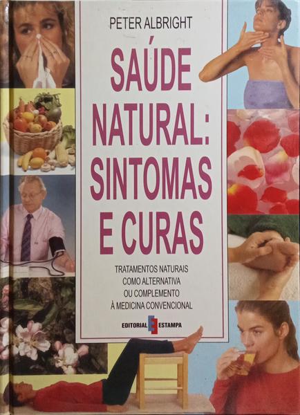 SAÚDE NATURAL: SINTOMAS E CURAS.