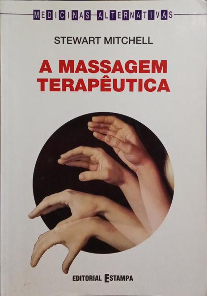 A MASSAGEM TERAPÊUTICA.