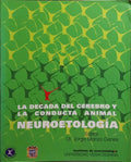 NEUROETOLOGÍA: LA DECADA DEL CEREBRO Y LA CONDUCTA ANIMAL.