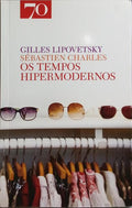 OS TEMPOS HIPERMODERNOS. [EDIÇÕES 70 - 2020]