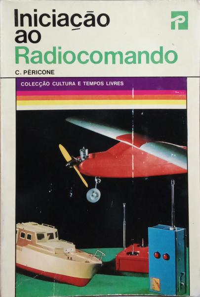INICIAÇÃO AO RADIOCOMANDO DE MODELOS REDUZIDOS.