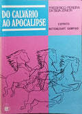 DO CALVÁRIO AO APOCALIPSE.