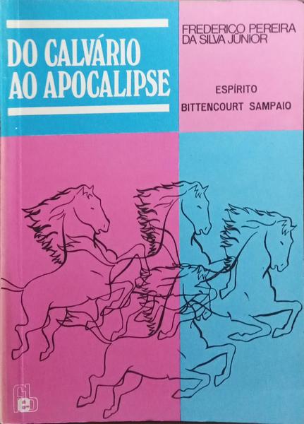 DO CALVÁRIO AO APOCALIPSE.