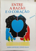 ENTRE A RAZÃO E O CORAÇÃO.