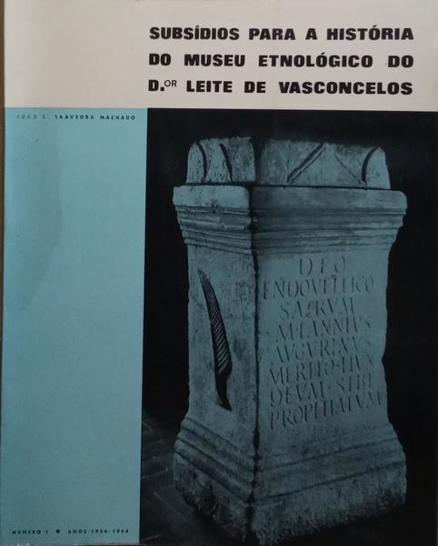 SUBSÍDIOS PARA A HISTÓRIA DO MUSEU ETNOLÓGICO DO DOUTOR LEITE DE VASCONCELOS. [N.º 1, ANOS 1954-64]