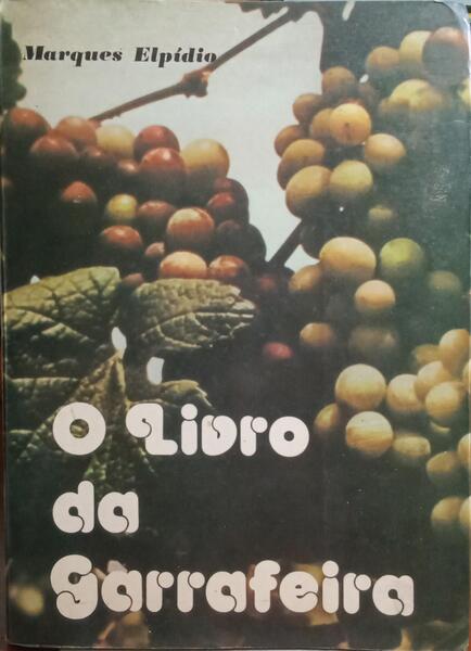 O LIVRO DA GARRAFEIRA. [2.ª EDIÇÃO]