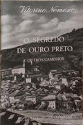 O SEGREDO DE OURO PRETO E OUTROS CAMINHOS. [DEDICATÓRIA AUTOR]