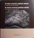 NOSOS (OS) RECURSOS XENÉTICOS ANIMAIS. OS NOSSOS RECURSOS GENÉTICOS ANIMAIS.