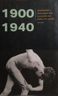 MODERNISMO E VANGUARDA NAS COLECÇÕES DO MUSEU DO CHIADO, 1900-1940.