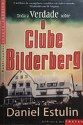 TODA A VERDADE SOBRE O CLUBE BILDERBERG. [4.ª EDIÇÃO]