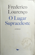 O LUGAR SUPRACELESTE E OUTRAS MEDITAÇÕES. [3.ª EDIÇÃO]