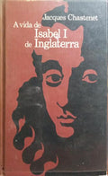 A VIDA DE ISABEL I DE INGLATERRA.
