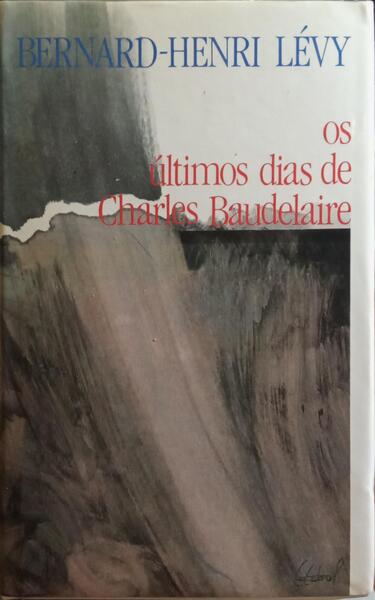 OS ÚLTIMOS DIAS DE CHARLES BAUDELAIRE.