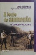 A LENTE DE AUMENTO. OS CIGANOS NO HOLOCAUSTO.