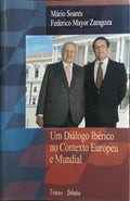 UM DIÁLOGO IBÉRICO NO CONTEXTO EUROPEU E MUNDIAL.