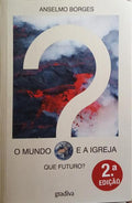 O MUNDO E A IGREJA, QUE FUTURO?