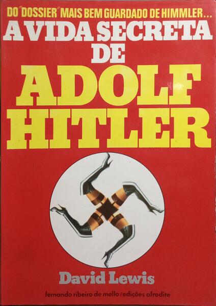 A VIDA SECRETA DE ADOLF HITLER.