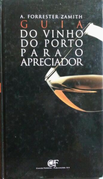GUIA DO VINHO DO PORTO PARA O APRECIADOR.
