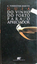 GUIA DO VINHO DO PORTO PARA O APRECIADOR.