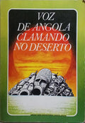 VOZ DE ANGOLA CLAMANDO NO DESERTO.