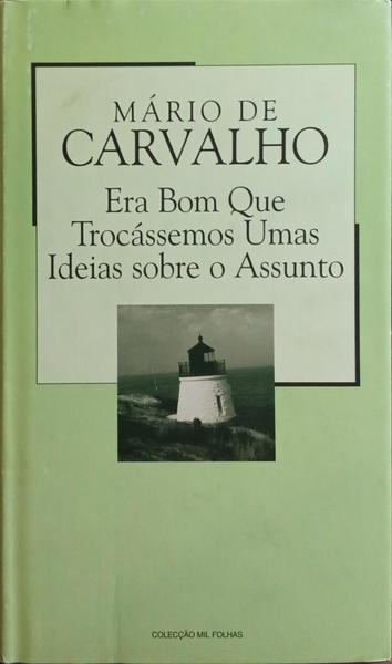 ERA BOM QUE TROCÁSSEMOS UMAS IDEIAS SOBRE O ASSUNTO.