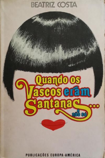 QUANDO OS VASCOS ERAM SANTANAS... E NÃO SÓ.