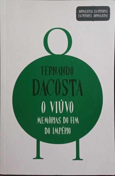 O VIÚVO, MEMÓRIAS DO FIM DO IMPÉRIO. [5.ª EDIÇÃO]