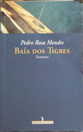 BAÍA DOS TIGRES. [2.ª EDIÇÃO]