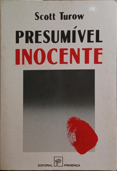 PRESUMÍVEL INOCENTE. [1.ª EDIÇÃO]