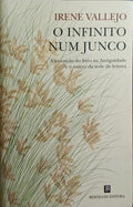 O INFINITO NUM JUNCO. [1.ª EDIÇÃO]