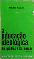A EDUCAÇÃO IDEOLÓGICA DOS QUADROS E DAS MASSAS.