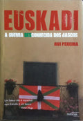 EUSKADI, A GUERRA DESCONHECIDA DOS BASCOS. [3.ª EDIÇÃO]