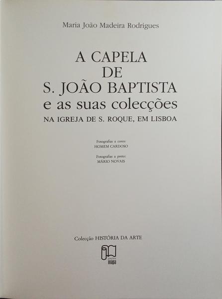 A CAPELA DE S. JOÃO BAPTISTA E AS SUAS COLECÇÕES.