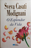 O ESPLENDOR DA VIDA. [1.ª EDIÇÃO]