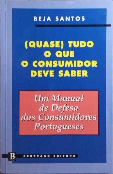 (QUASE) TUDO O QUE O CONSUMIDOR DEVE SABER.