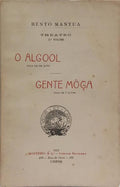 O ALCOOL, UM ACTO. GENTE MÔÇA, PEÇA EM 3 ACTOS.