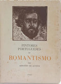 PINTORES PORTUGUESES DO ROMANTISMO. [COM DEDICATÓRIA]