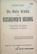 DOIS (OS) EIXOS DO RESSURGIMENTO NACIONAL: UNIVERSIDADE PORTUGUESA E AUTARQUIAS PAROQUIAES.