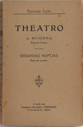 THEATRO: A SOMBRA, PEÇA EM 3 ACTOS; SEGUNDAS NUPCIAS, PEÇA EM 4 ACTOS. [COM DEDICATÓRIA]