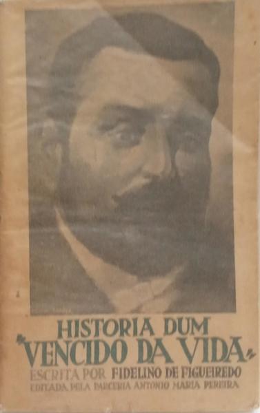 HISTORIA D'UM «VENCIDO DA VIDA». [BROCHADO]