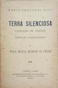 TERRA SILENCIOSA: COLECÇÃO DE CONTOS E NOVELAS ALENTENJANAS, IV. PELA BOCA MORRE O PEIXE.