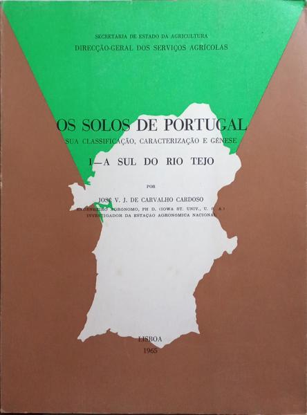 OS SOLOS DE PORTUGAL: SUA CLASSIFICAÃ‡ÃƒO, CARACTERIZAÃ‡ÃƒO E GÃ‰NESE, I - A SUL DO TEJO.