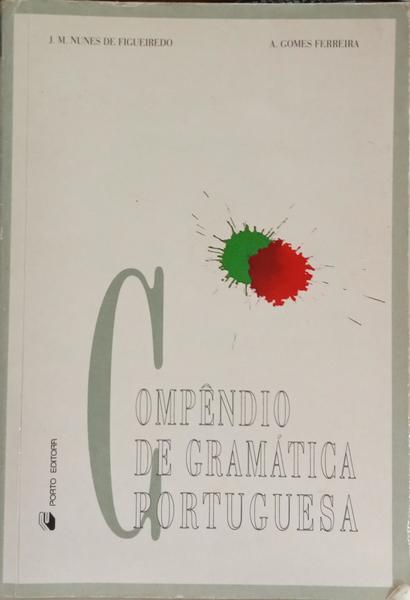 COMPÊNDIO DE GRAMÁTICA PORTUGUESA.