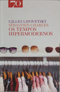 OS TEMPOS HIPERMODERNOS. [EDIÇÕES 70 - 2023]