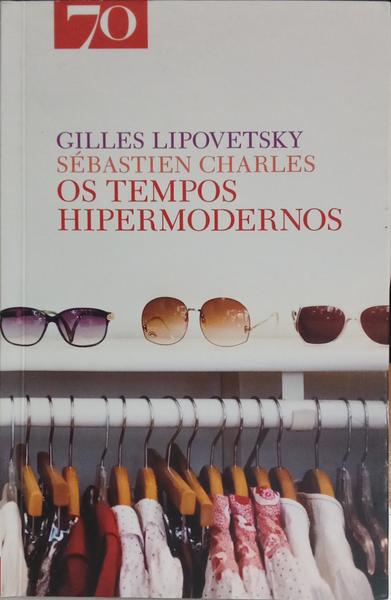 OS TEMPOS HIPERMODERNOS. [EDIÇÕES 70 - 2023]