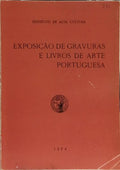 EXPOSIÇÃO DE GRAVURAS E LIVROS DE ARTE PORTUGUESA.